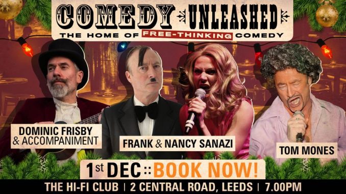 Frank and Nanacy Sanazi appearing at Comedy Unleashed in Leeds on December 1st